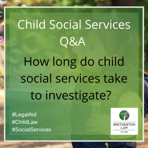How long do child social services take to investigate